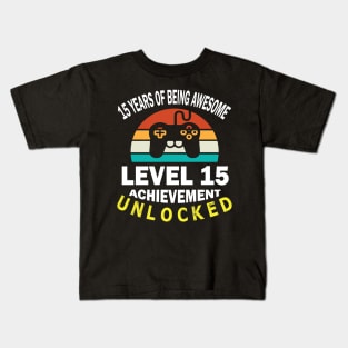 Happy Birthday Gamer 15 Years Of Being Awesome Level 15 Achievement Unlocked Kids T-Shirt